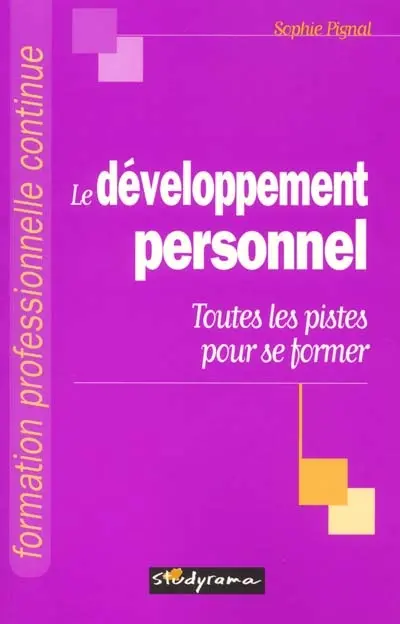 Le développement personnel : toutes les pistes pour se former
