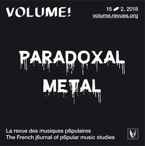 Volume !, n° 15-2. Paradoxal metal : entre pratiques ordinaires et représentations transgressives