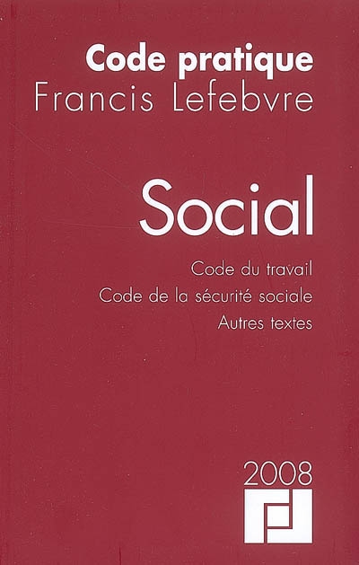 Social 2008 : code du travail, code de la Sécurité sociale, autres textes