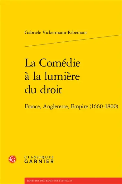 La comédie à la lumière du droit : France, Angleterre, Empire (1660-1800)