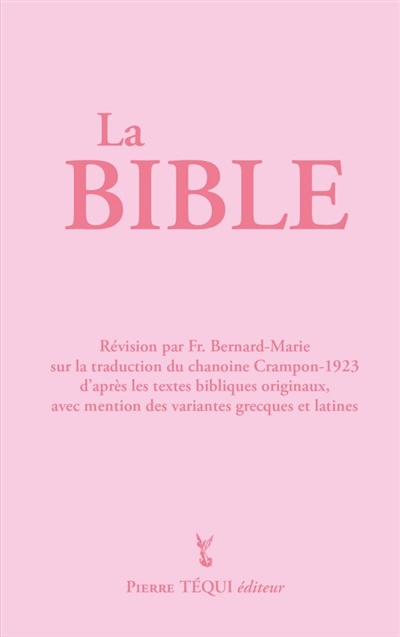 La Bible : d'après les textes bibliques originaux, avec mention des variantes grecques et latines : couverture rose