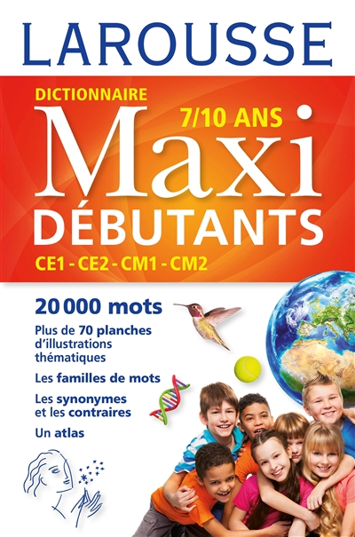 Dictionnaire maxi débutants, 7-10 ans, CE1-CE2-CMI-CM2