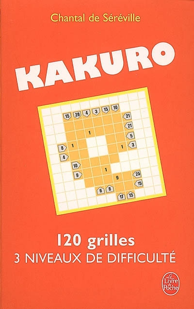 Kakuro : 120 grilles, 3 niveaux de difficulté
