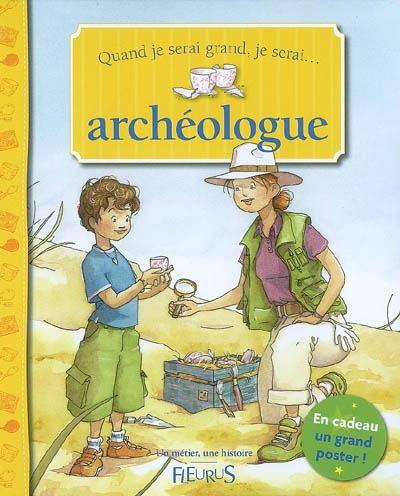 Quand je serai grand, je serai... archéologue