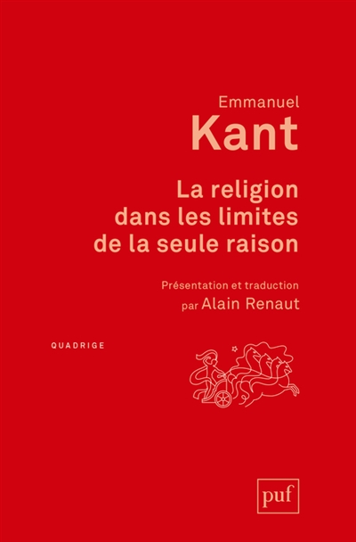 La religion dans les limites de la seule raison - Emmanuel Kant