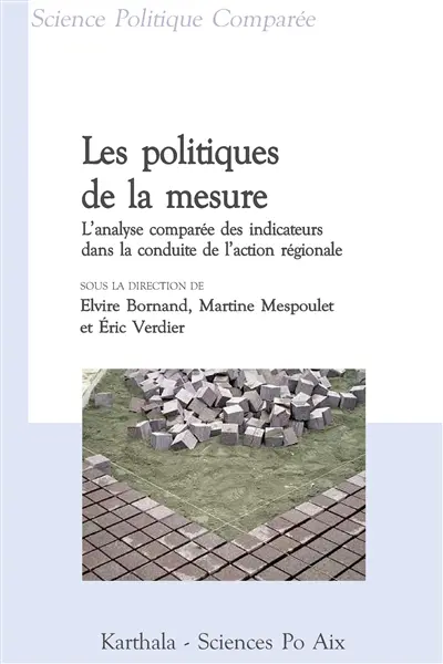 Les politiques de la mesure : l'analyse comparée des indicateurs dans la conduite de l'action régionale