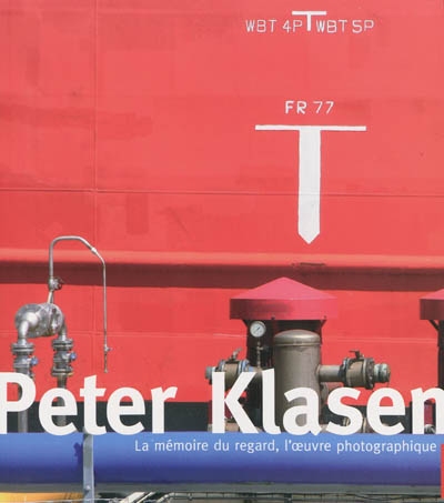 Peter Klasen : la mémoire du regard, l'oeuvre photographique