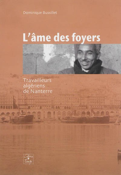 L'âme des foyers : travailleurs algériens de Nanterre