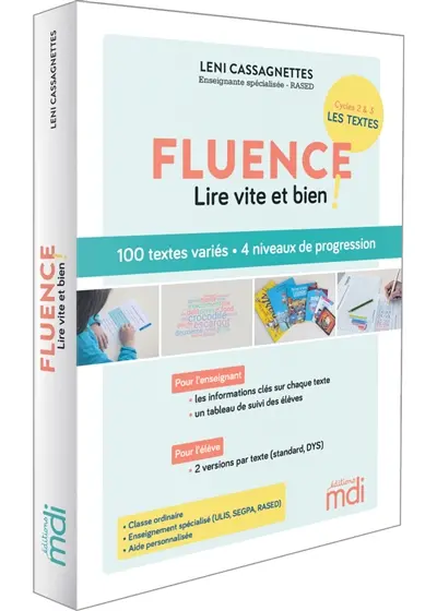 Fluence, lire vite et bien ! : cycles 2 & 3, les textes : 100 textes variés, 4 niveaux de progression