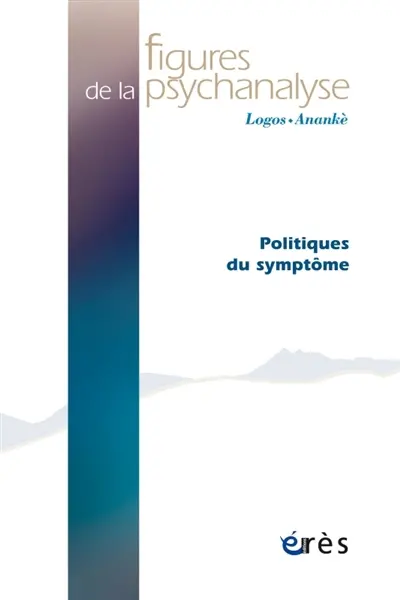 Figures de la psychanalyse, n° 40. Politiques du symptôme