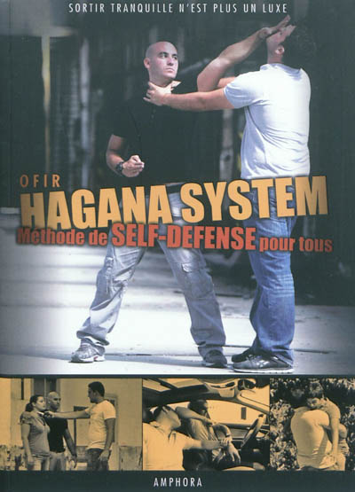 Hagana system, méthode de self-défense pour tous : sortir tranquille n'est plus un luxe