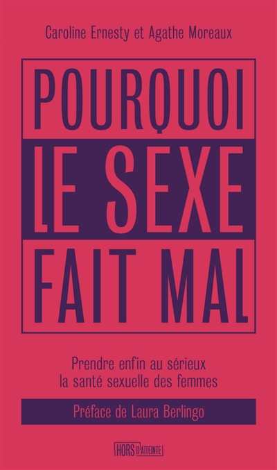 Pourquoi le sexe fait mal : prendre enfin au sérieux la santé sexuelle des femmes