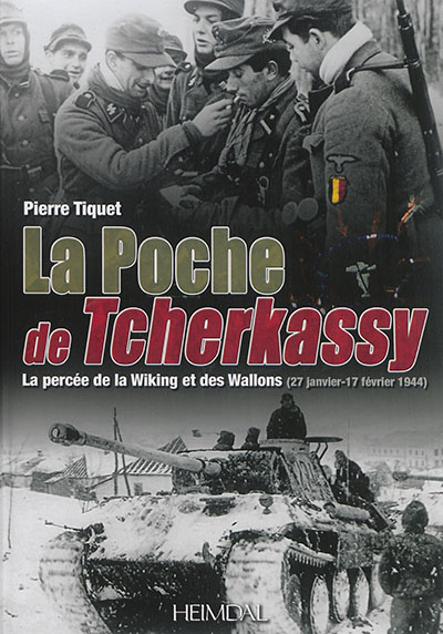 La poche de Tcherkassy : la percée de la Wiking et des Wallons (27 janvier-17 février 1944)