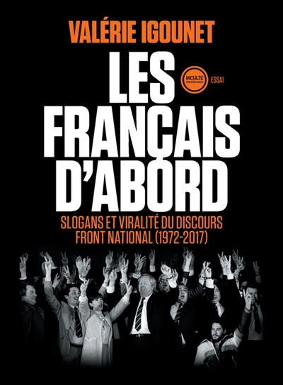 Les Français d'abord : slogans et viralité du discours Front national (1972-2017)