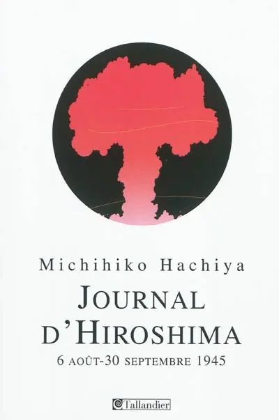 Journal d'Hiroshima : 6 août-30 septembre 1945