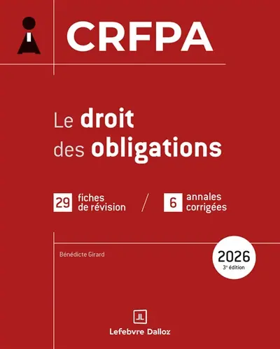 Le droit des obligations : CRFPA : 29 fiches de révision, 6 annales corrigées, 2026