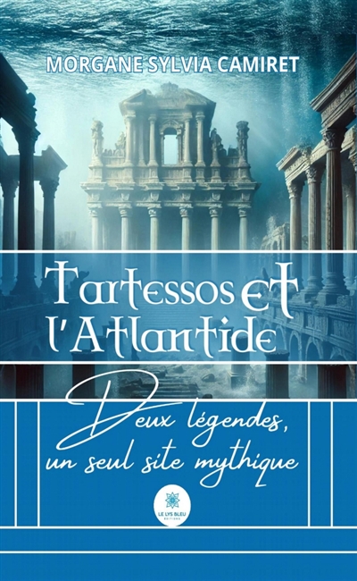 Tartessos et l'Atlantide : Deux légendes, un seul site mythique