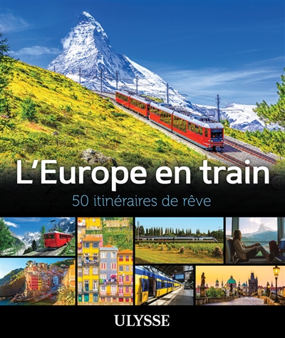 L'Europe en train : 50 itinéraires de rêve