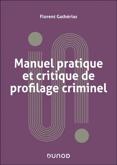 Manuel pratique et critique de profilage criminel