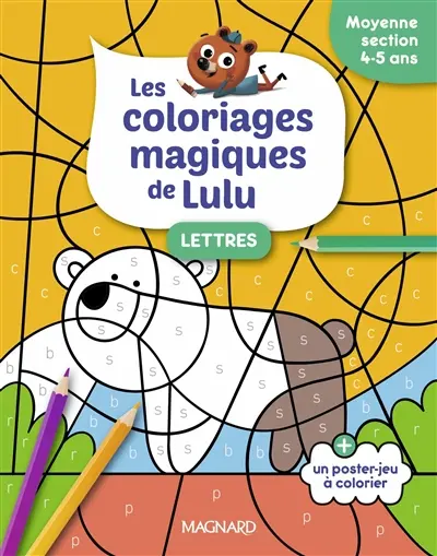 Les coloriages magiques de Lulu : lettres : moyenne section, 4-5 ans