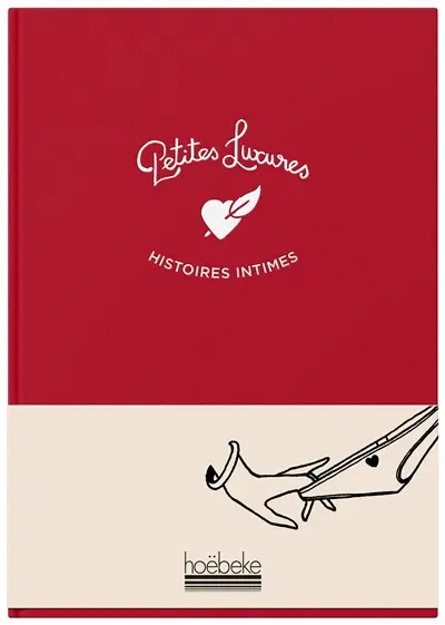 Petites luxures : histoires intimes