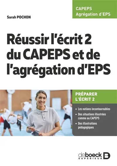 Réussir l'écrit 2 du Capeps et l'agrégation d'EPS : préparer l'écrit 2 : Capeps, agrégation d'EPS Réussir l'écrit 2 du Capeps et l'agrégation d'EPS : préparer l'écrit 2 : Capeps, agrégation d'EPS