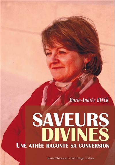 Saveurs divines : une athée raconte sa conversion