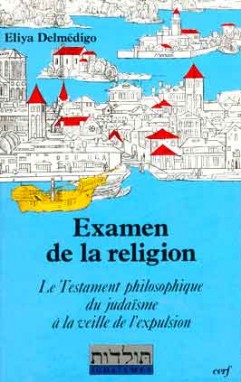 Examen de la religion : le testament philosophique du judaïsme d'Espagne à la veille de l'expulsion