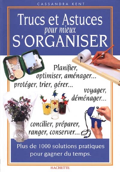 Trucs et astuces pour mieux s'organiser