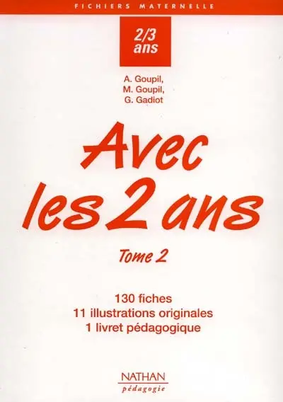 Avec les 2 ans. Vol. 2. Livret pégagogique, 130 fiches, 11 illustrations originales