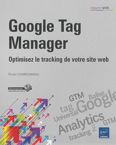 Google Tag Manager : optimisez le tracking de votre site web