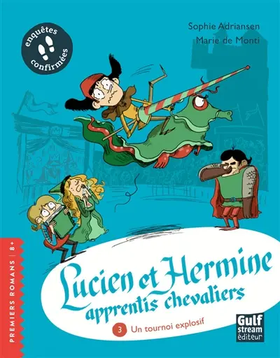 Lucien et Hermine, apprentis chevaliers. Vol. 3. Un tournoi explosif
