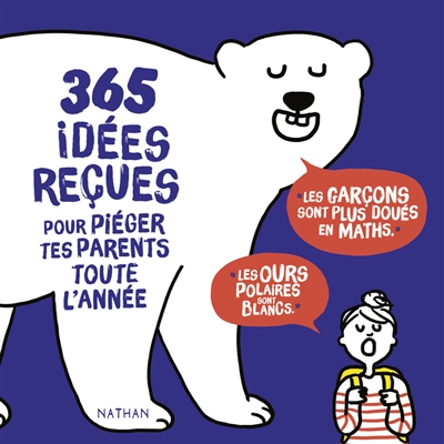 365 idées reçues pour piéger tes parents toute l'année