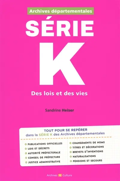 Archives départementales : série K : des lois et des vies
