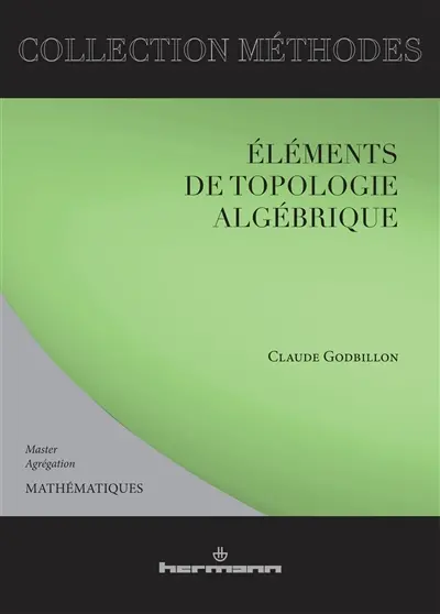 Eléments de topologie algébrique : mathématiques, master-agrégation