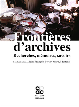 Frontières d'archives : recherches, mémoires, savoirs
