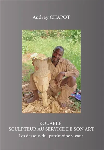 Kouablé, sculpteur au service de son art : les dessous du patrimoine vivant