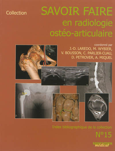Savoir faire en radiologie ostéo-articulaire. Vol. 15