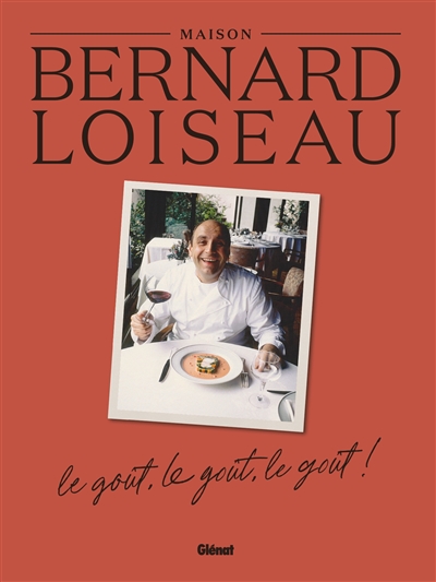 La maison Bernard Loiseau :...