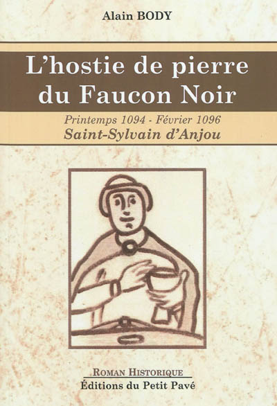 L'hostie de pierre du Faucon noir : printemps 1094-février 1096, Saint-Sylvain-d'Anjou