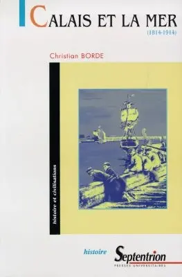 Calais et la mer, 1814-1914