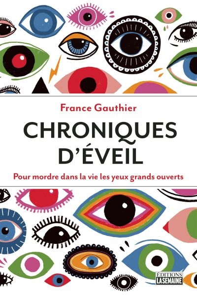 Chroniques d'éveil : pour mordre dans la vie les yeux grands ouverts