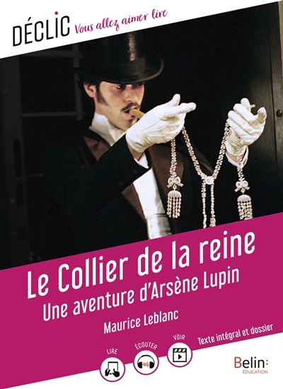 Le collier de la reine : une aventure d'Arsène Lupin : texte intégral et dossier
