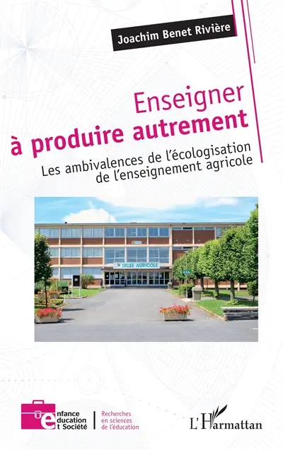 Enseigner à produire autrement : les ambivalences de l'écologisation de l'enseignement agricole