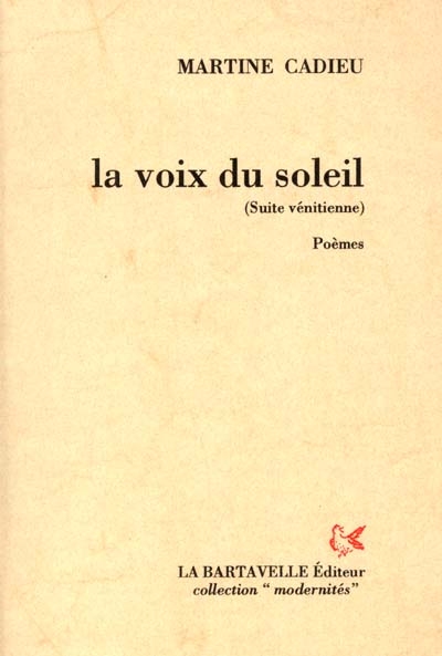 La voix du soleil : suite vénitienne, poèmes