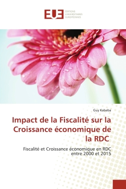 Impact de la Fiscalité sur la Croissance économique de la RDC : Fiscalité et Croissance économique en RDC entre 2000 et 2015