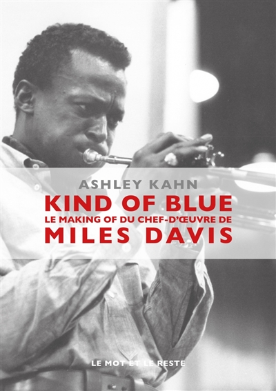 Kind of blue : le making of du chef-d'oeuvre de Miles Davis
