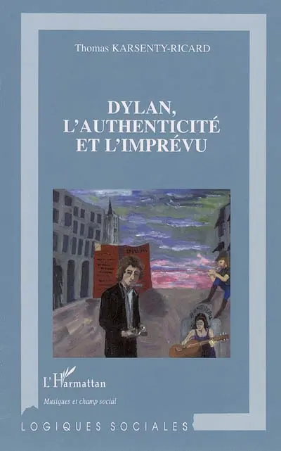 Dylan, l'authenticité et l'imprévu