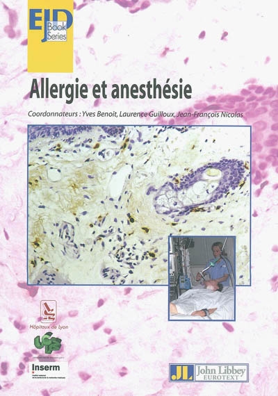 Anesthésie et allergie : immunologie clinique et allergologie : compte rendu du séminaire 2004, Faculté de médecine, CHU Lyon-Sud, 17-18 juin 2004