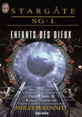 Stargate SG 1. Vol. 1. Enfants des dieux